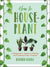 How to Houseplant Book